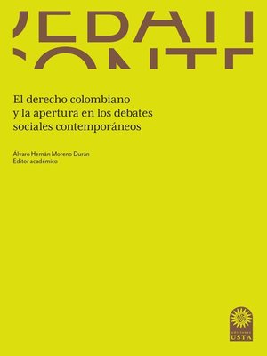 cover image of El derecho colombiano y la apertura en los debates sociales contemporáneos